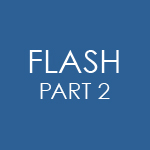 FLASH - PART 2